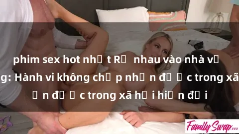 phim sex hot nhất Rủ nhau vào nhà vệ sinh công cộng: Hành vi không chấp nhận được trong xã hội hiện đại