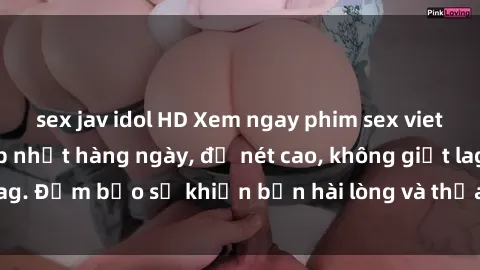 sex jav idol HD Xem ngay phim sex vietsub mới nhất, cập nhật hàng ngày, độ nét cao, không giật lag. Đảm bảo sẽ khiến bạn hài lòng và thỏa mãn mọi nhu cầu.