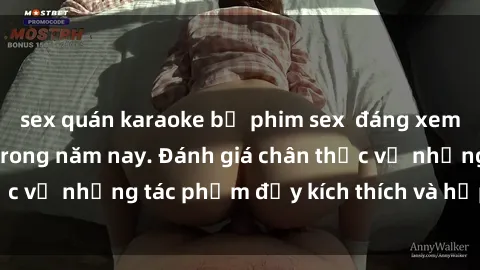 sex quán karaoke bộ phim sex đáng xem không thể bỏ lỡ trong năm nay. Đánh giá chân thực về những tác phẩm đầy kích thích và hấp dẫn này.