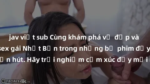 jav việt sub Cùng khám phá vẻ đẹp và sức gợi cảm của sex gái Nhật Bản trong những bộ phim đầy nghệ thuật và cuốn hút. Hãy trải nghiệm cảm xúc đầy mới mẻ và sống động từ những cảnh quay tinh tế và quyế