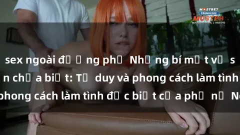 sex ngoài đường phố Những bí mật về sex gái Nga mà bạn chưa biết: Tư duy và phong cách làm tình đặc biệt của phụ nữ Nga