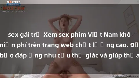 sex gái trẻ Xem sex phim Việt Nam không che hoàn toàn miễn phí trên trang web chất lượng cao. Đảm bảo đáp ứng nhu cầu thị giác và giúp thỏa mãn mong muốn của bạn.