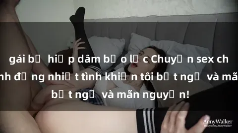 gái bị hiếp dâm bạo lực Chuyện sex chị dâu: hành động nhiệt tình khiến tôi bất ngờ và mãn nguyện!
