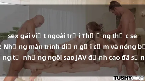 sex gái việt ngoài trời Thưởng thức sex JAV idol miễn phí: Những màn trình diễn gợi cảm và nóng bỏng từ những ngôi sao JAV đỉnh cao đã sẵn sàng để bạn khám phá.
