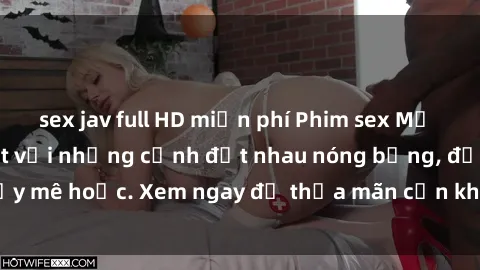 sex jav full HD miễn phí Phim sex Mỹ đen: phút mãnh liệt với những cảnh địt nhau nóng bỏng, đầy mê hoặc. Xem ngay để thỏa mãn cơn khát tình dục của bạn!