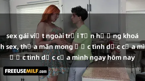 sex gái việt ngoài trời Tận hưởng khoái cảm với gái xinh sex, thỏa mãn mong ước tình dục của mình ngay hôm nay